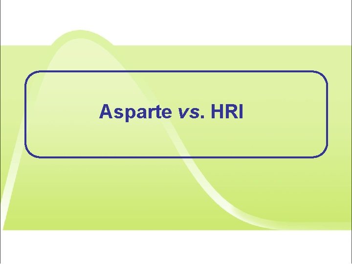 Asparte vs. HRI 