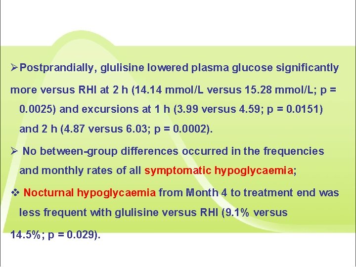 ØPostprandially, glulisine lowered plasma glucose significantly more versus RHI at 2 h (14. 14