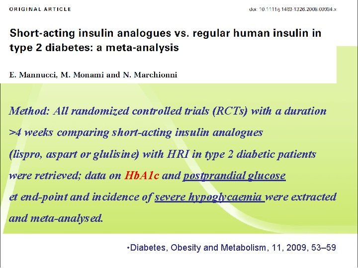 Method: All randomized controlled trials (RCTs) with a duration >4 weeks comparing short-acting insulin