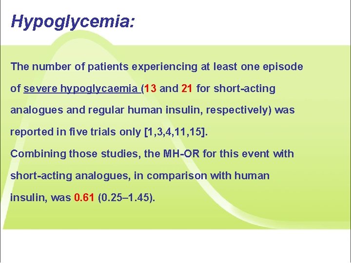 Hypoglycemia: The number of patients experiencing at least one episode of severe hypoglycaemia (13