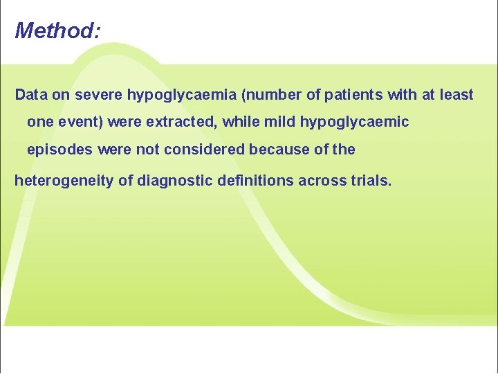 Method: Data on severe hypoglycaemia (number of patients with at least one event) were