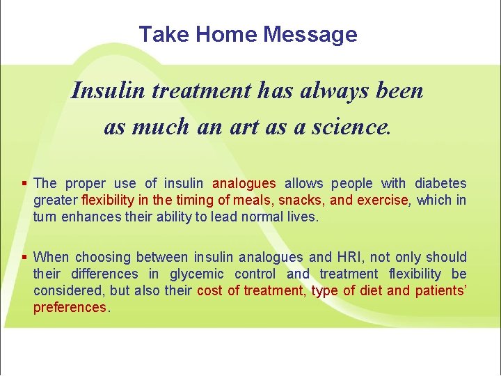 Take Home Message Insulin treatment has always been as much an art as a