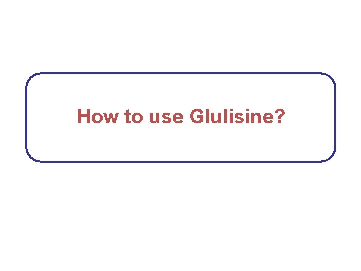 How to use Glulisine? 