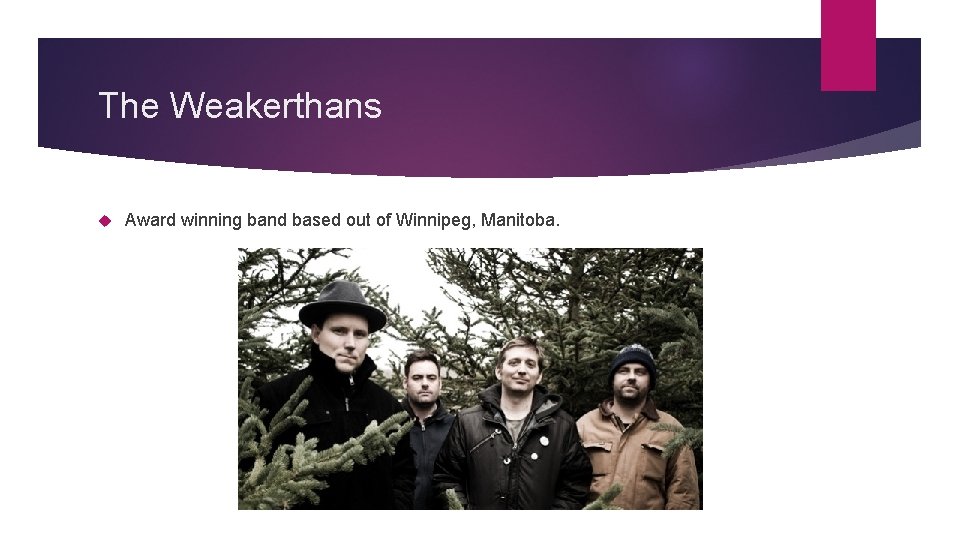 The Weakerthans Award winning band based out of Winnipeg, Manitoba. 
