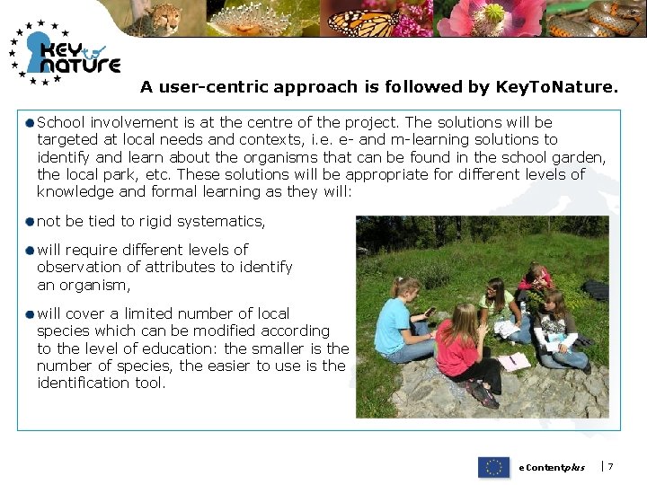 A user-centric approach is followed by Key. To. Nature. School involvement is at the