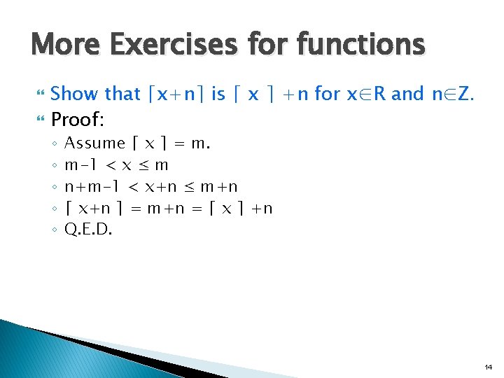 More Exercises for functions Show that ⌈x+n⌉ is ⌈ x ⌉ +n for x∈R