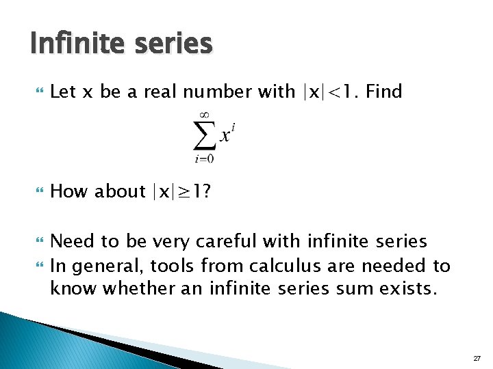 Infinite series Let x be a real number with |x|<1. Find How about |x|≥
