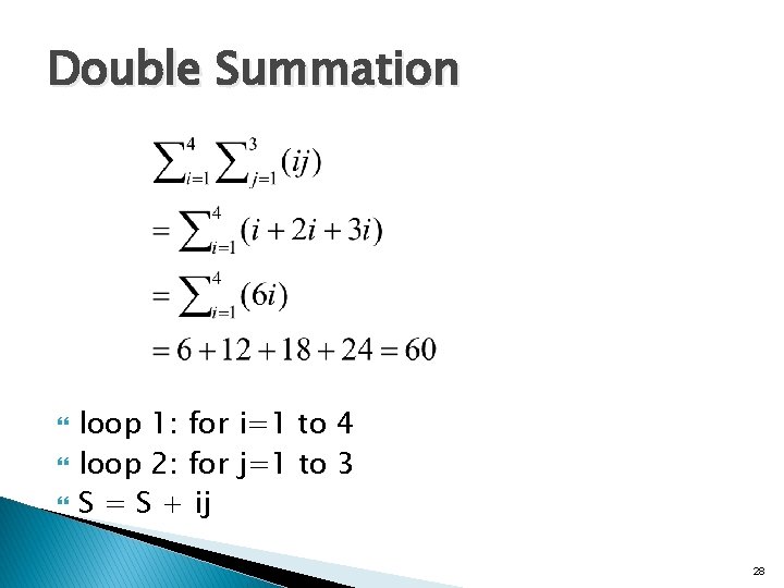Double Summation loop 1: for i=1 to 4 loop 2: for j=1 to 3