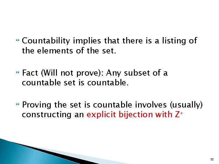  Countability implies that there is a listing of the elements of the set.
