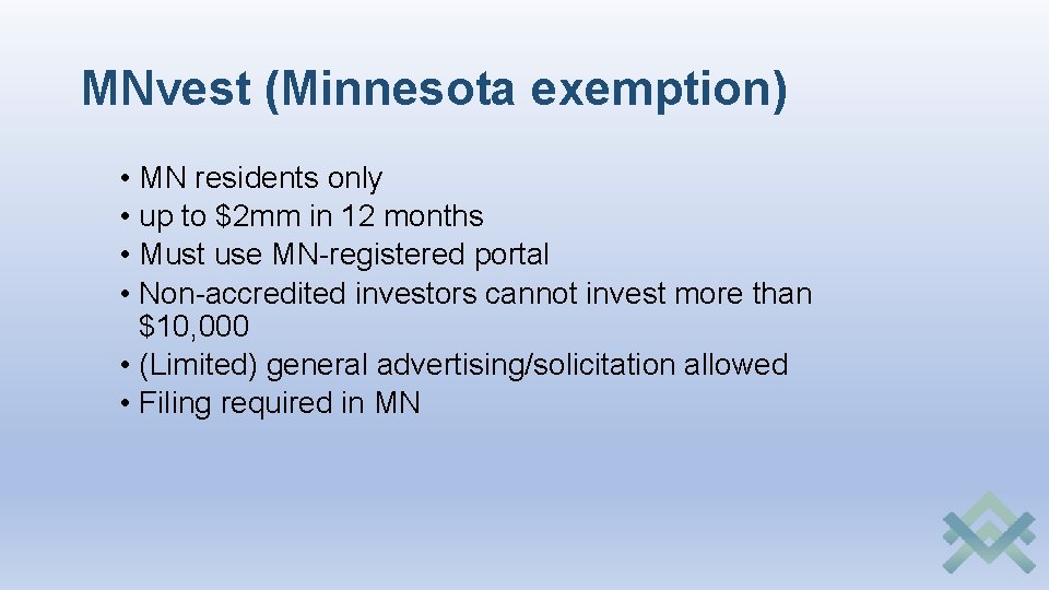 MNvest (Minnesota exemption) • MN residents only • up to $2 mm in 12