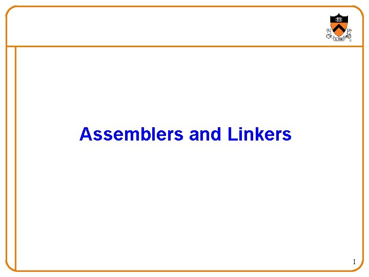 Assemblers and Linkers 1 