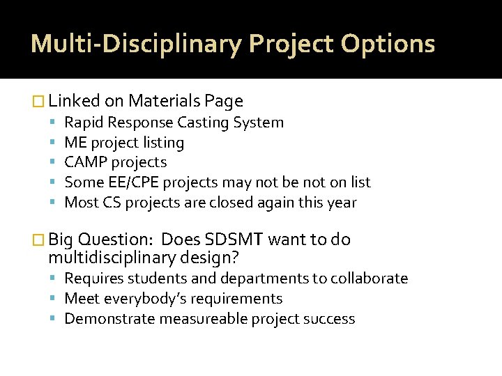 Multi-Disciplinary Project Options � Linked on Materials Page Rapid Response Casting System ME project