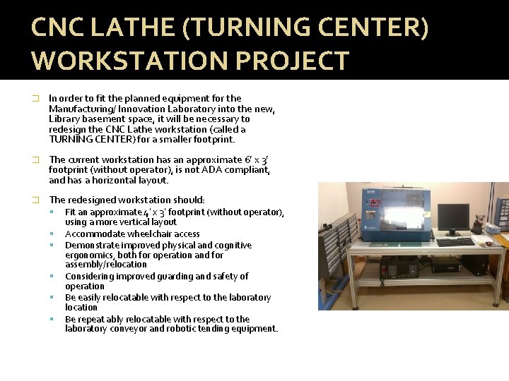 CNC LATHE (TURNING CENTER) WORKSTATION PROJECT � In order to fit the planned equipment