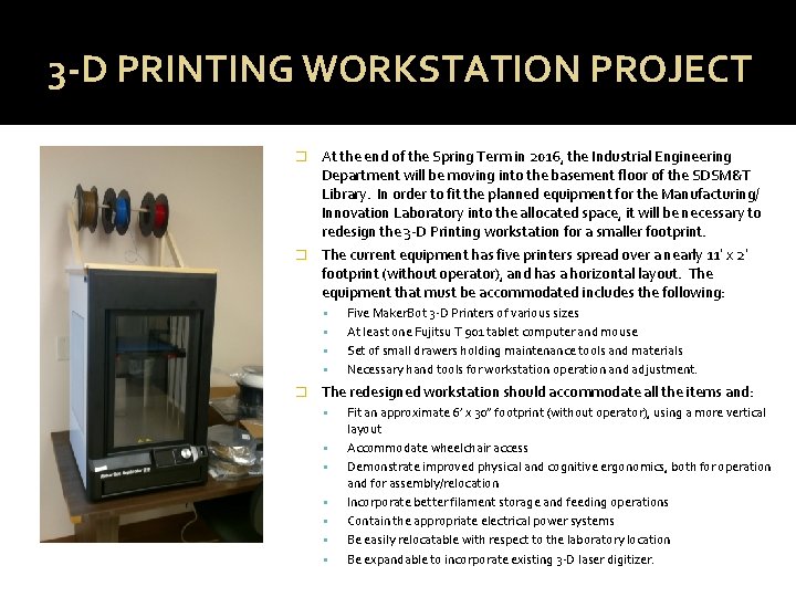 3 -D PRINTING WORKSTATION PROJECT � At the end of the Spring Term in