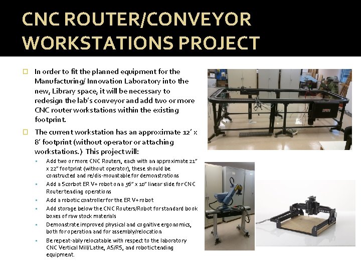 CNC ROUTER/CONVEYOR WORKSTATIONS PROJECT � In order to fit the planned equipment for the