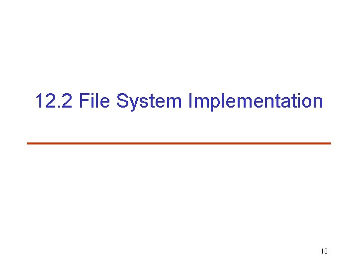 12. 2 File System Implementation 10 