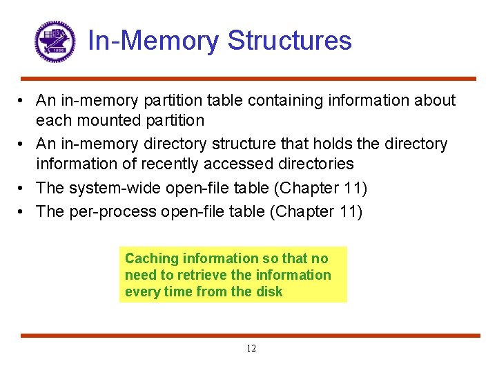 In-Memory Structures • An in-memory partition table containing information about each mounted partition •