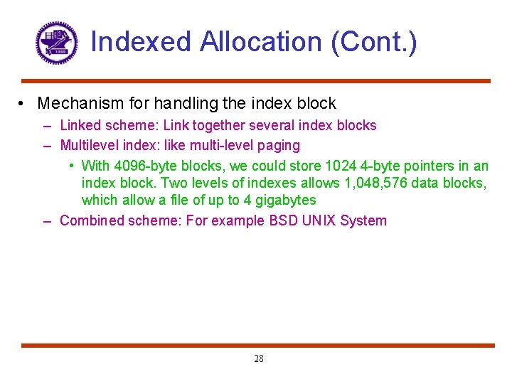 Indexed Allocation (Cont. ) • Mechanism for handling the index block – Linked scheme: