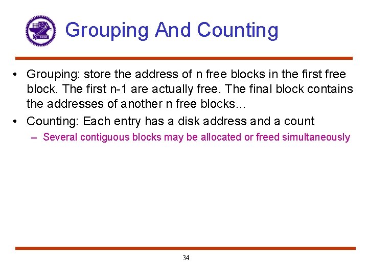 Grouping And Counting • Grouping: store the address of n free blocks in the