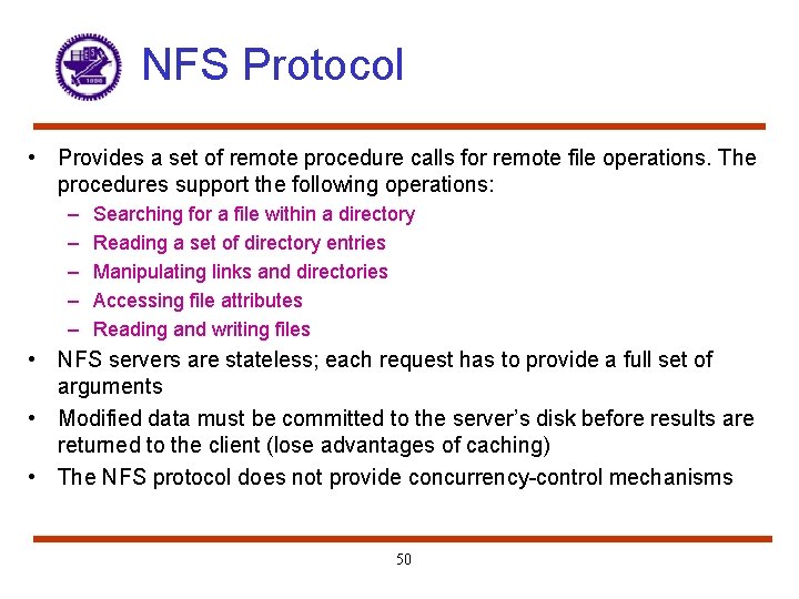 NFS Protocol • Provides a set of remote procedure calls for remote file operations.