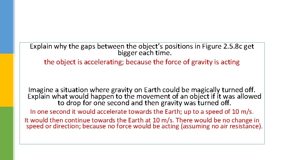 Explain why the gaps between the object’s positions in Figure 2. 5. 8 c