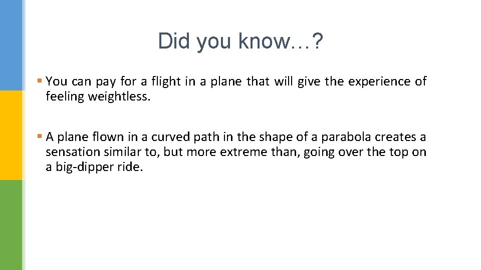 Did you know…? § You can pay for a flight in a plane that