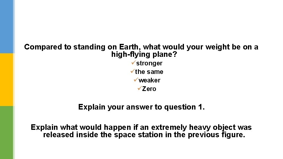 Compared to standing on Earth, what would your weight be on a high-flying plane?