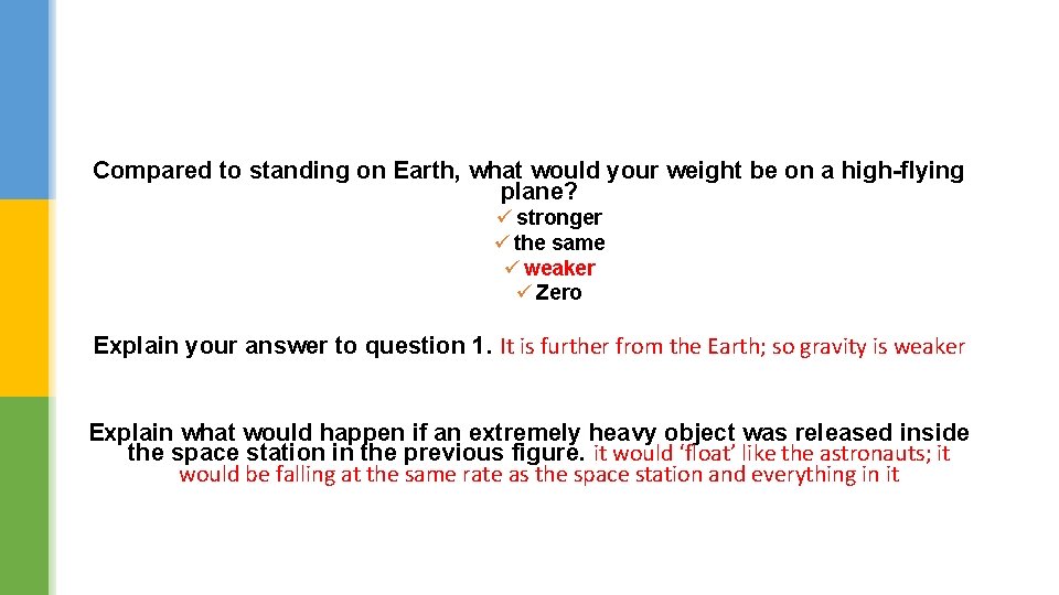 Compared to standing on Earth, what would your weight be on a high-flying plane?