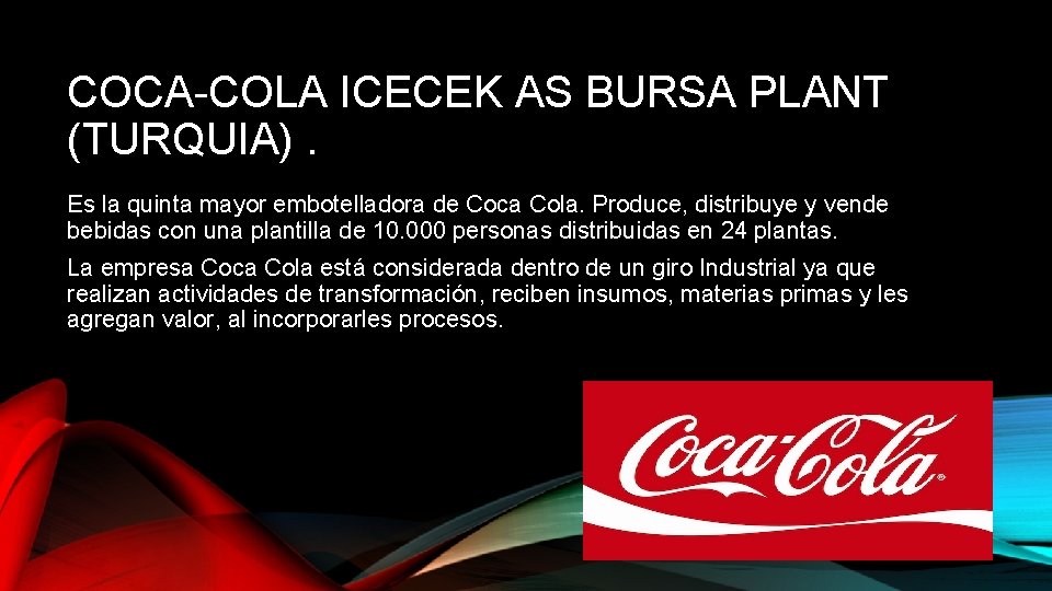 COCA-COLA ICECEK AS BURSA PLANT (TURQUIA). Es la quinta mayor embotelladora de Coca Cola.