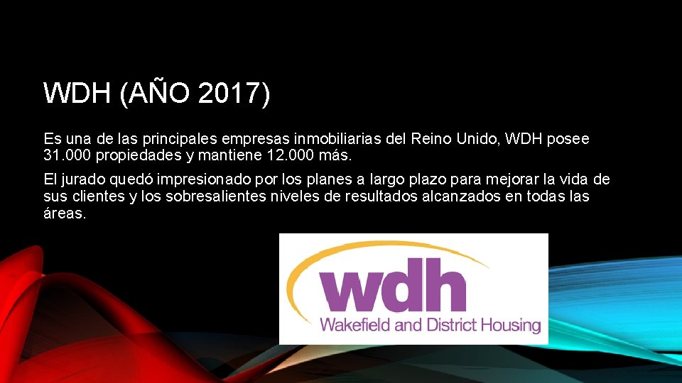 WDH (AÑO 2017) Es una de las principales empresas inmobiliarias del Reino Unido, WDH