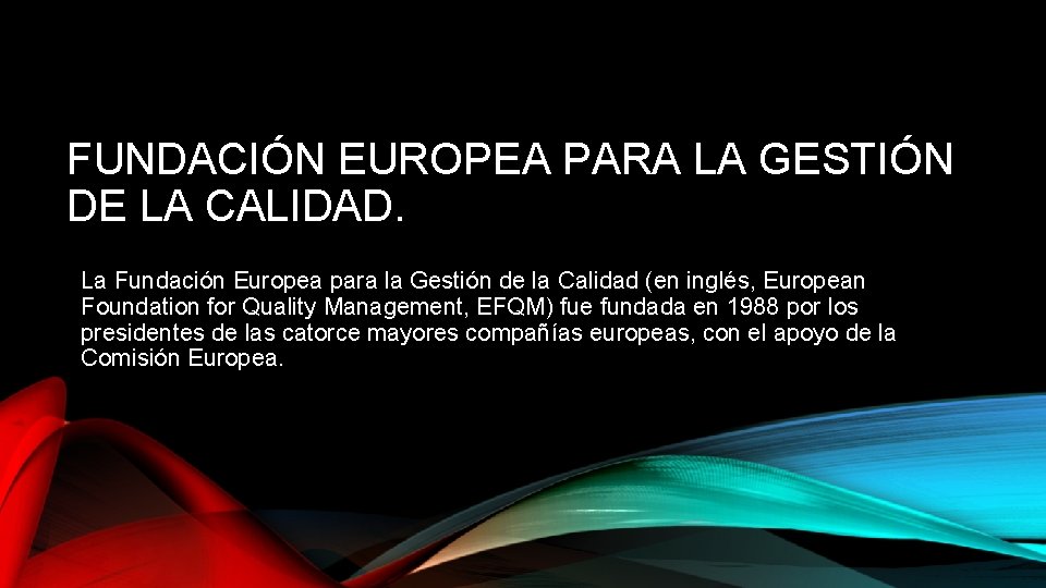 FUNDACIÓN EUROPEA PARA LA GESTIÓN DE LA CALIDAD. La Fundación Europea para la Gestión