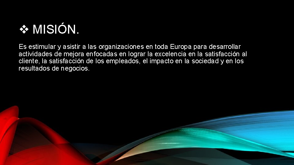 v MISIÓN. Es estimular y asistir a las organizaciones en toda Europa para desarrollar