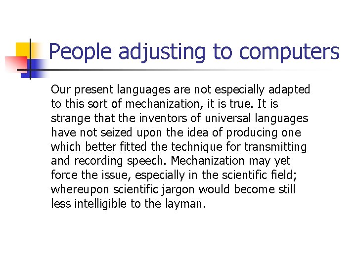 People adjusting to computers Our present languages are not especially adapted to this sort People adjusting to computers Our present languages are not especially adapted to this sort