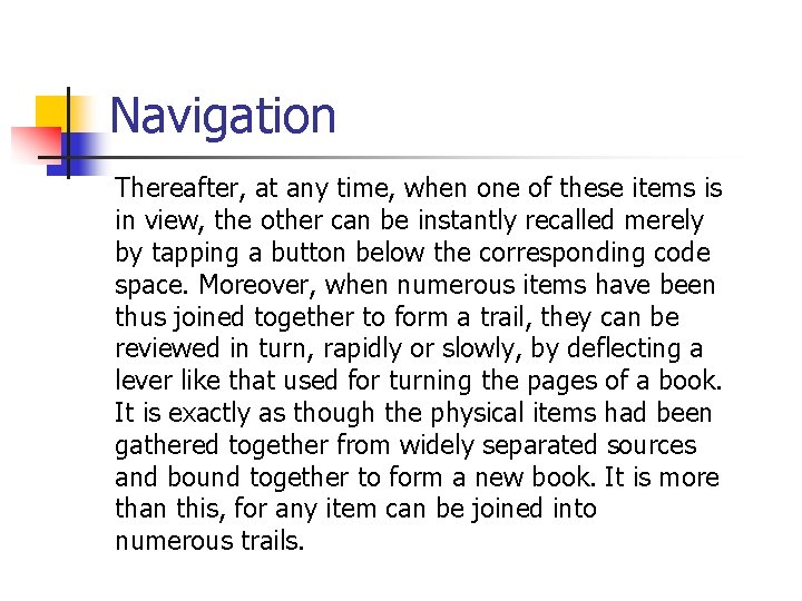 Navigation Thereafter, at any time, when one of these items is in view, the Navigation Thereafter, at any time, when one of these items is in view, the