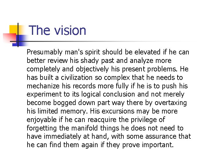 The vision Presumably man's spirit should be elevated if he can better review his The vision Presumably man's spirit should be elevated if he can better review his