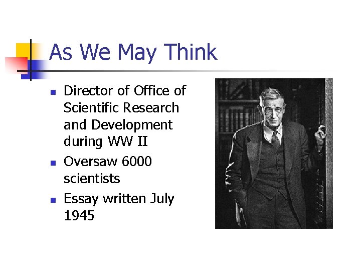 As We May Think n n n Director of Office of Scientific Research and As We May Think n n n Director of Office of Scientific Research and