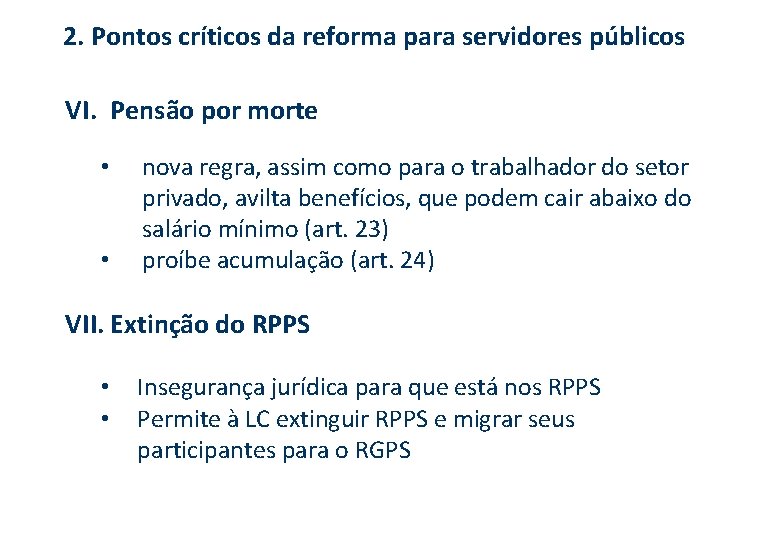 2. Pontos críticos da reforma para servidores públicos VI. Pensão por morte • •