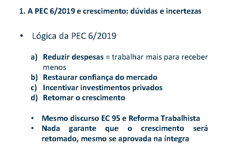 1. A PEC 6/2019 e crescimento: dúvidas e incertezas • Lógica da PEC 6/2019