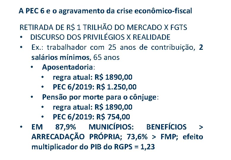 A PEC 6 e o agravamento da crise econômico-fiscal RETIRADA DE R$ 1 TRILHÃO