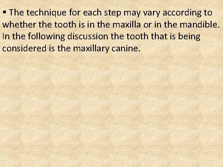 § The technique for each step may vary according to whether the tooth is