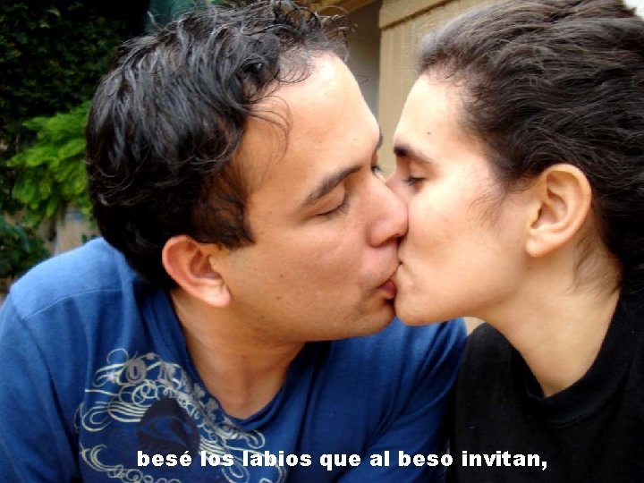 besé los labios que al beso invitan, 