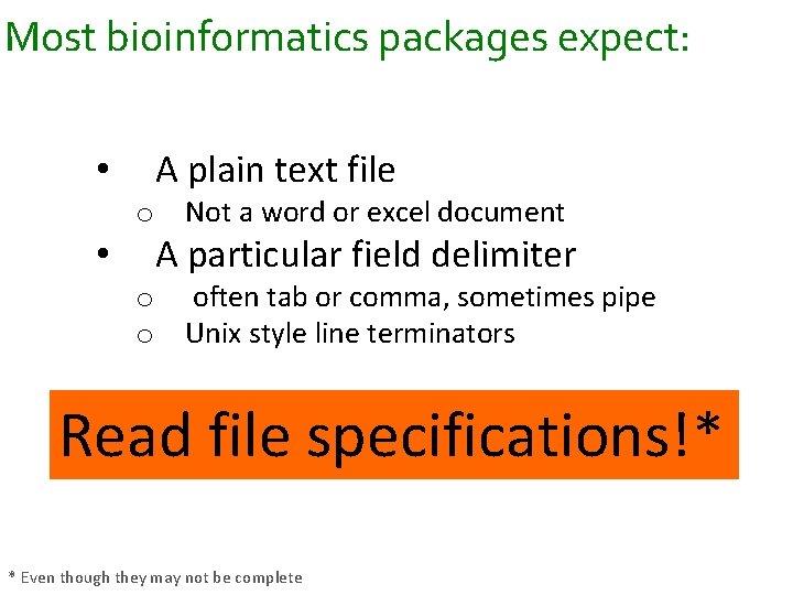 Most bioinformatics packages expect: • • A plain text file o Not a word Most bioinformatics packages expect: • • A plain text file o Not a word