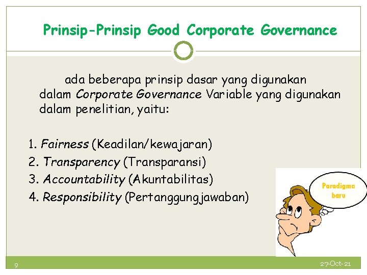 Prinsip-Prinsip Good Corporate Governance ada beberapa prinsip dasar yang digunakan dalam Corporate Governance Variable