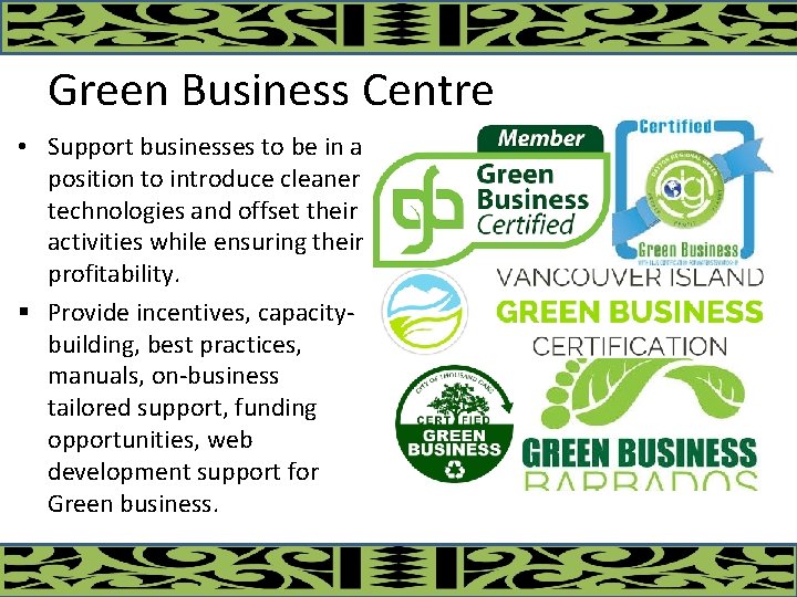 Green Business Centre • Support businesses to be in a position to introduce cleaner