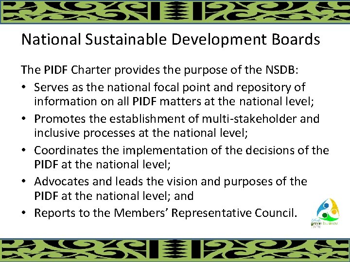 National Sustainable Development Boards The PIDF Charter provides the purpose of the NSDB: •