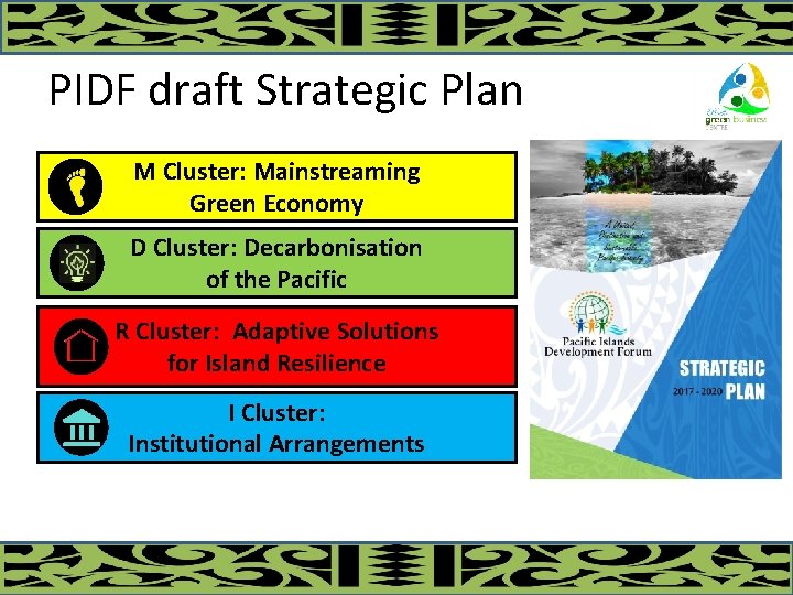 PIDF draft Strategic Plan M Cluster: Mainstreaming Green Economy D Cluster: Decarbonisation of the