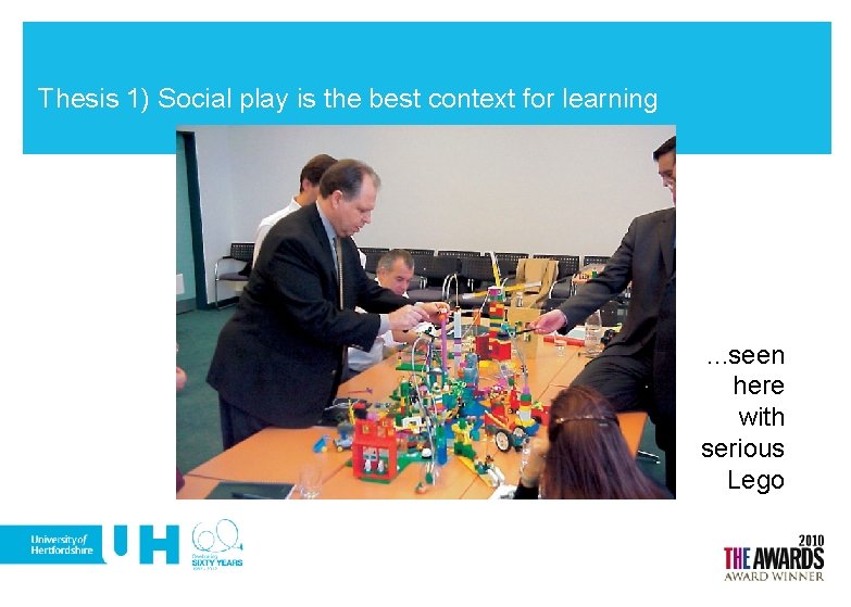 Thesis 1) Social play is the best context for learning . . . seen Thesis 1) Social play is the best context for learning . . . seen