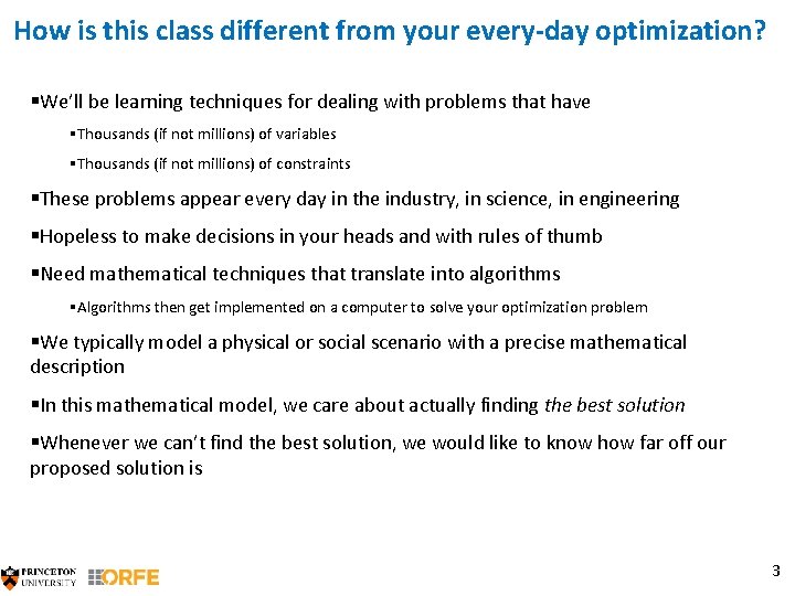 How is this class different from your every-day optimization? §We’ll be learning techniques for