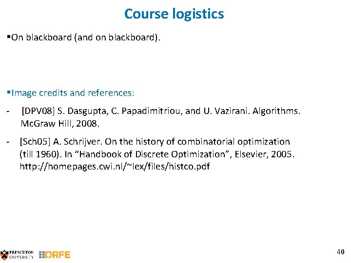 Course logistics §On blackboard (and on blackboard). §Image credits and references: - [DPV 08]