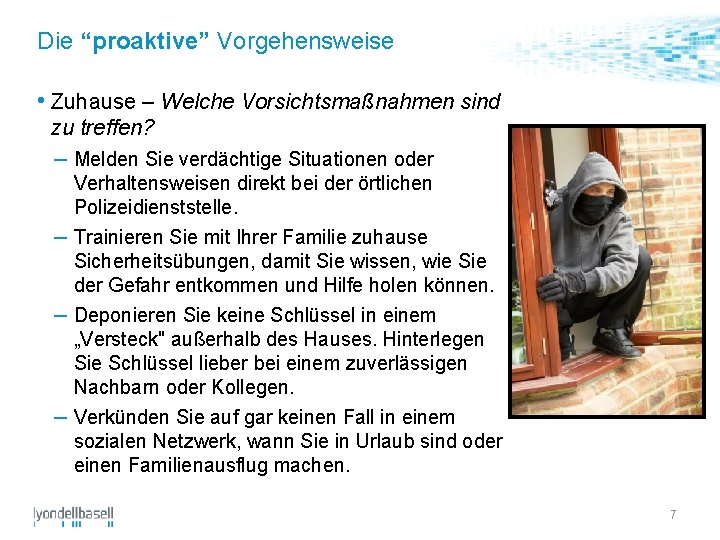 Die “proaktive” Vorgehensweise • Zuhause – Welche Vorsichtsmaßnahmen sind zu treffen? – Melden Sie